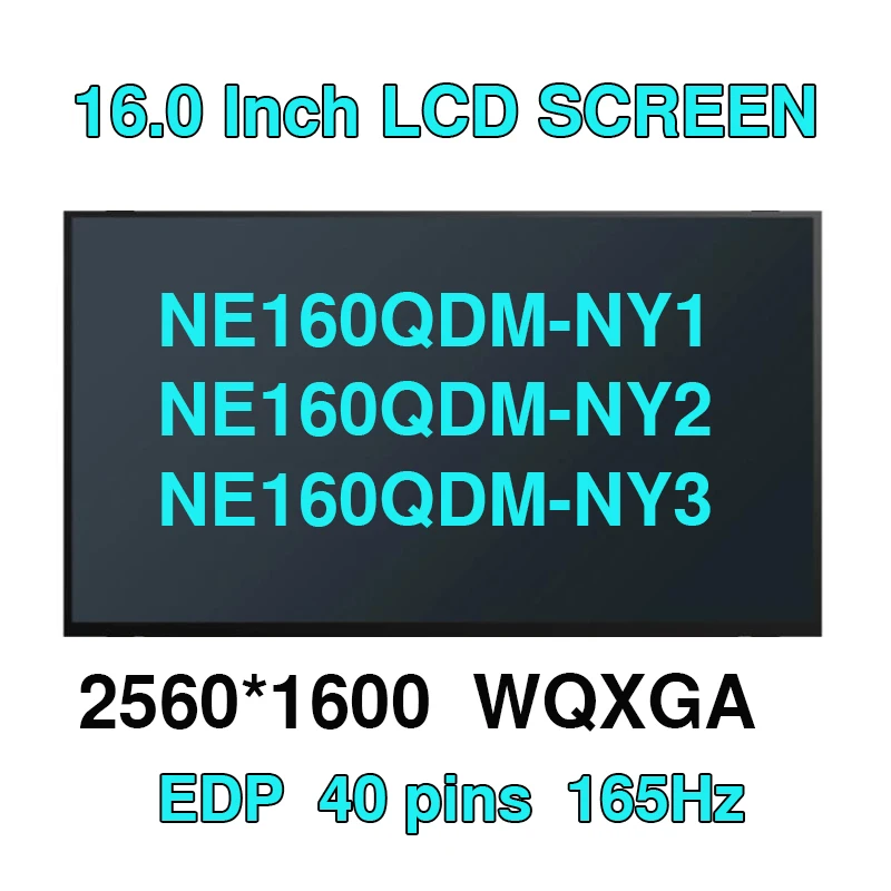 

16 Inch LCD Screen NE160QDM-NY1 NE160QDM-NY2 NE160QDM-NY3 165HZ 120HZ Non Touch Screen 2560X1600 QHD 40Pin EDP