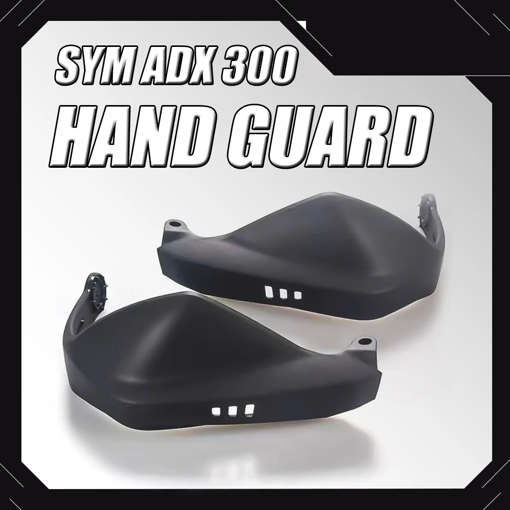 

FOR FIT SYM ADX 300 300ADX ADX300 ADX 300 Motorcycle Accessories Hand Guard Motorcycle Handguards Handlebar Guards Original