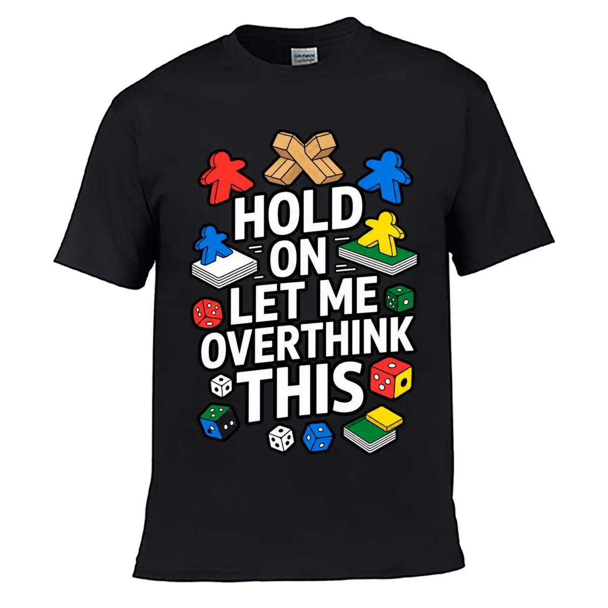 Hold On Let Me Overthink This Board Game Dice Meeple Design Street Loose Simple Tee