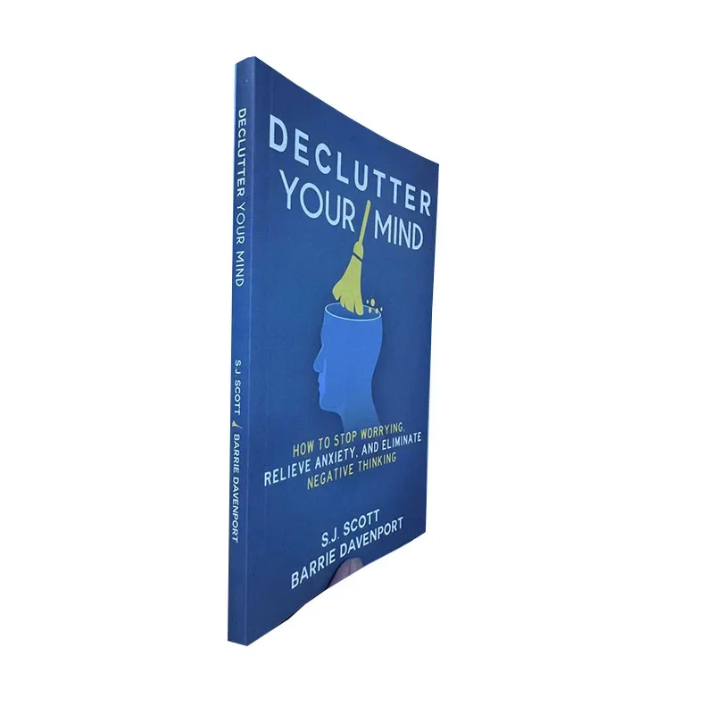 Declutter Your Mind How to Stop Worrying, Relieve Anxiety and Eliminate Negative Thinking Book Paperback