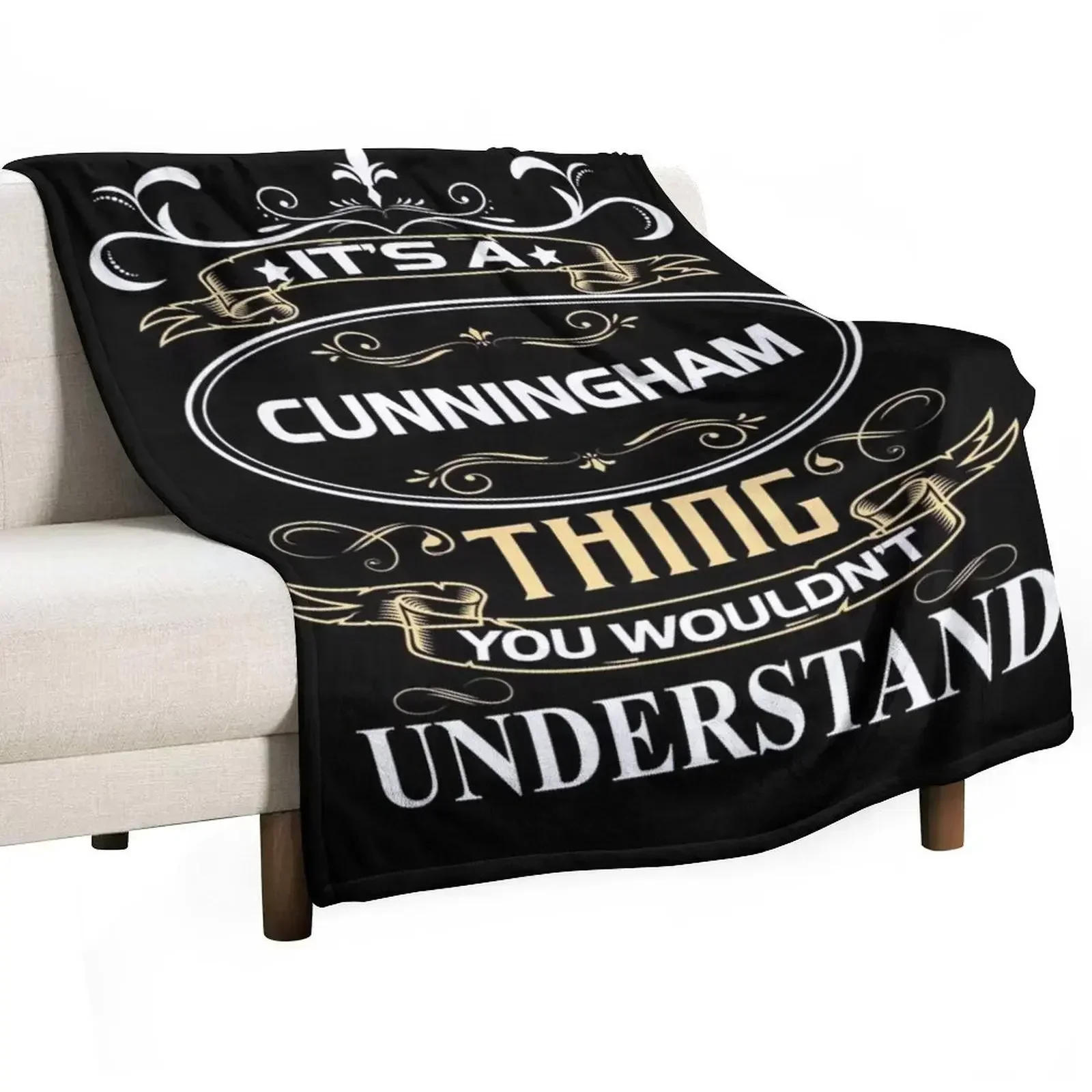 Cunningham Name Shirt It's A Cunningham Thing You Wouldn't Understand Throw Blanket bed plaid Designers anime Warm Blankets