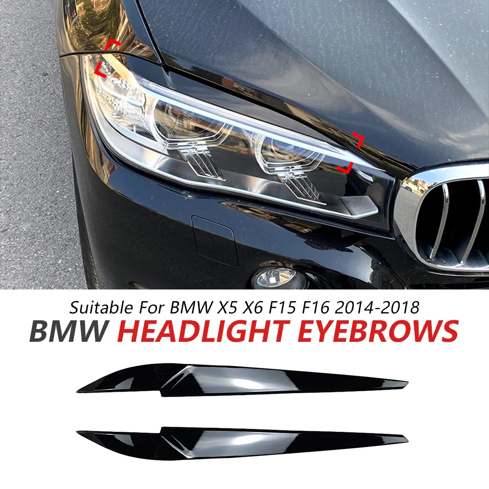 

Headlight Eyebrow Trim For BMW X5 X6 F15 F16 2014-2018 Glossy Black Sport 2PCS Stick Trim Cover Accessories Car Update