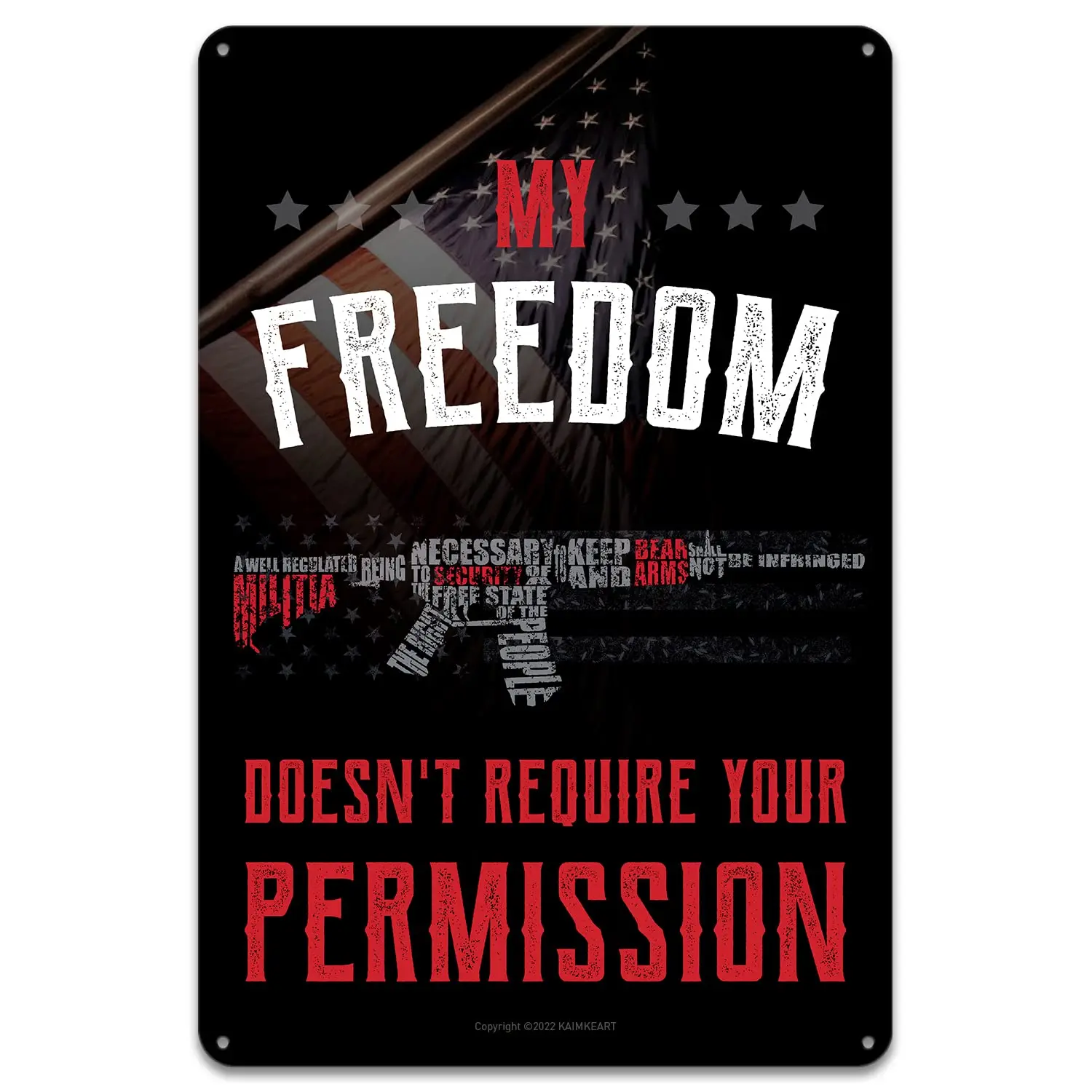 Patriotic Wall Decor - My Freedom Doesn’t Require Your Permission - 2nd Amendment Signs Metal With with American Flag and G*n Gr