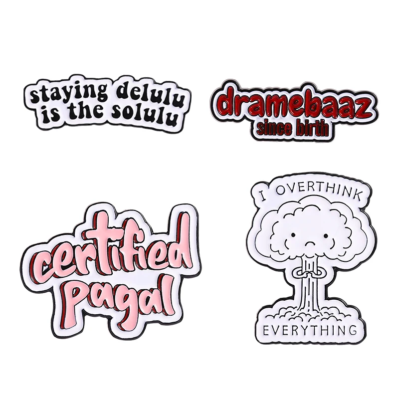 I Overthink Everything Anxiety Enamel Pins Funny Quotes Certified Pagal Brooches Clothes Lapel Badge Jewelry Gifts for Friends