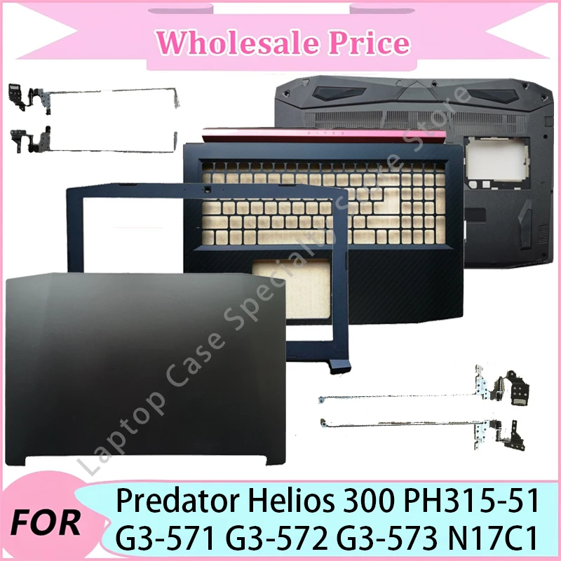 

NEW For Acer Predator Helios 300 PH315-51 G3-571 G3-572/573 N17C1 Laptop LCD Back Cover/Front Bezel/Palmrest/Bottom Case/Hinge