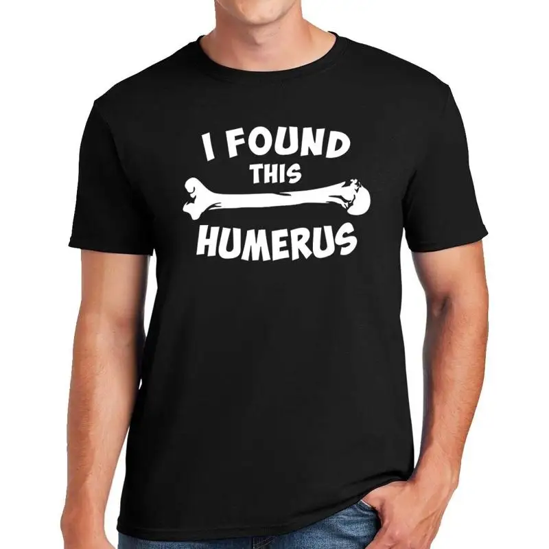 

I Found This Humerus T-Shirt Unisex Funny Humerous Slogan Geek Nerd Tee Top