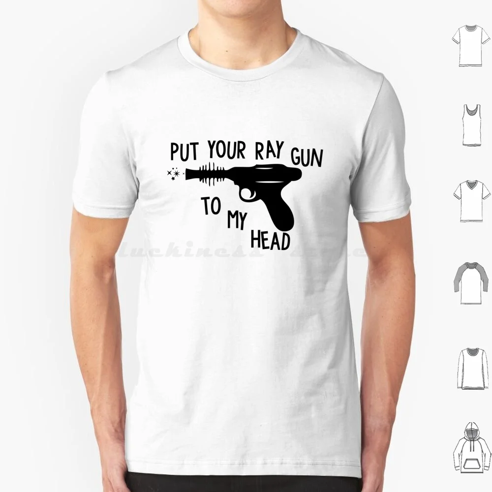 ضع مسدس راي الخاص بك إلى رأس تي شيرت 6xl قطن تي شيرت رائع وضع مسدس راي الخاص بك إلى رأس راي بندقية الفضاء الغريب Moonage Daydream Gun #1