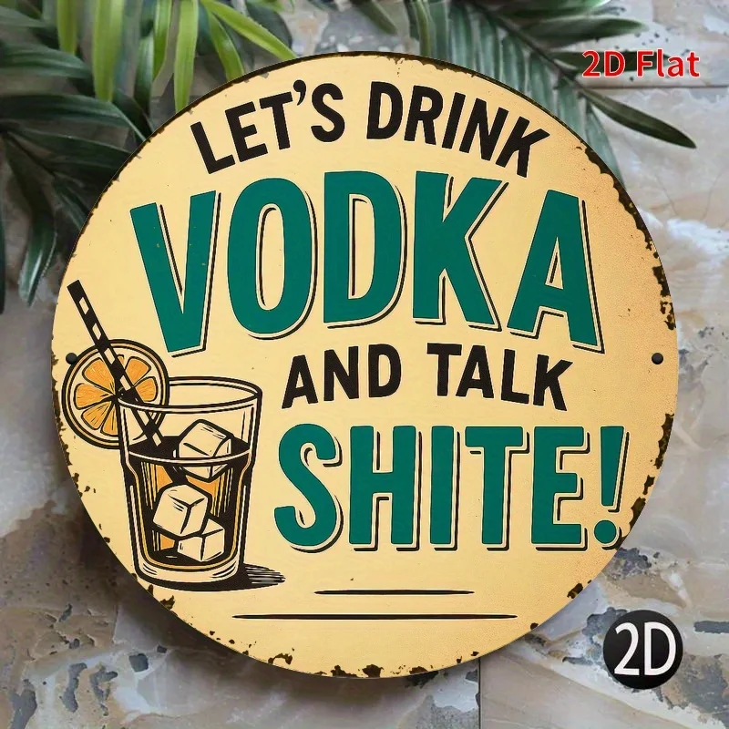 2D Flat, 1pc, printing Sign, Drink Vodka and Chat Iron Wall Decorative Sign, Suitable for Home, Garage and Other Decorations