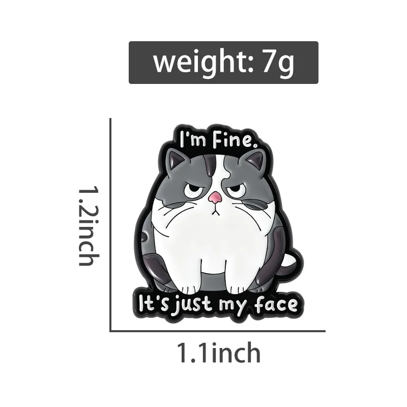 I'm Fine It's Just My Face Enamel Pins Cartoon Funny Cat Animal Brooches Lapel Badges Clothes Jewelry Gift for Friends