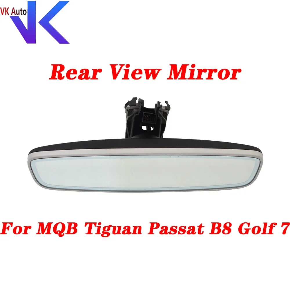 For MQB Tiguan  Passat B8 Golf 7 MK7 New Version Dimming Rear View Mirror Automotive endoscopy Anti-reflective 3G0 857 511 AM KD