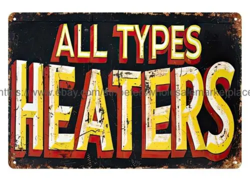 All Types Heaters metal tin sign  men cave wall art bathroom wall art