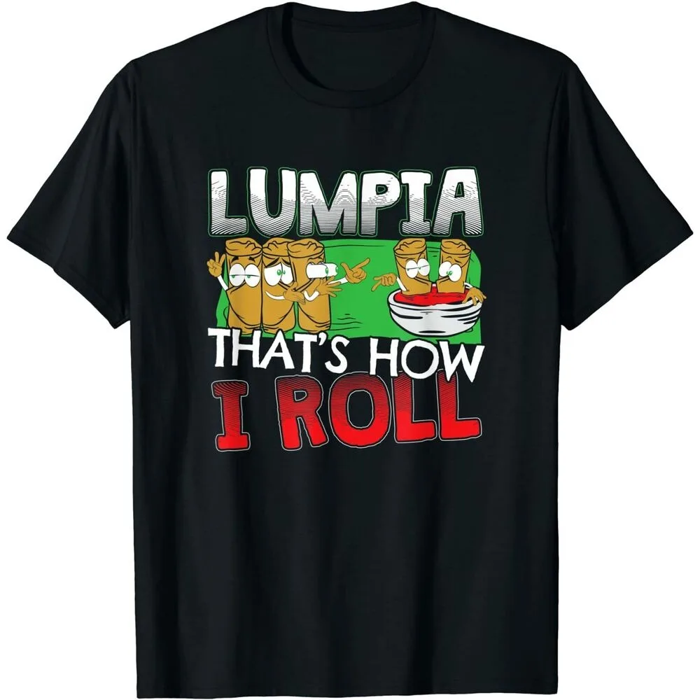 

NEW LIMITED Philippines Filipino Lumpia Food Gift - Quote Tee T-Shirt