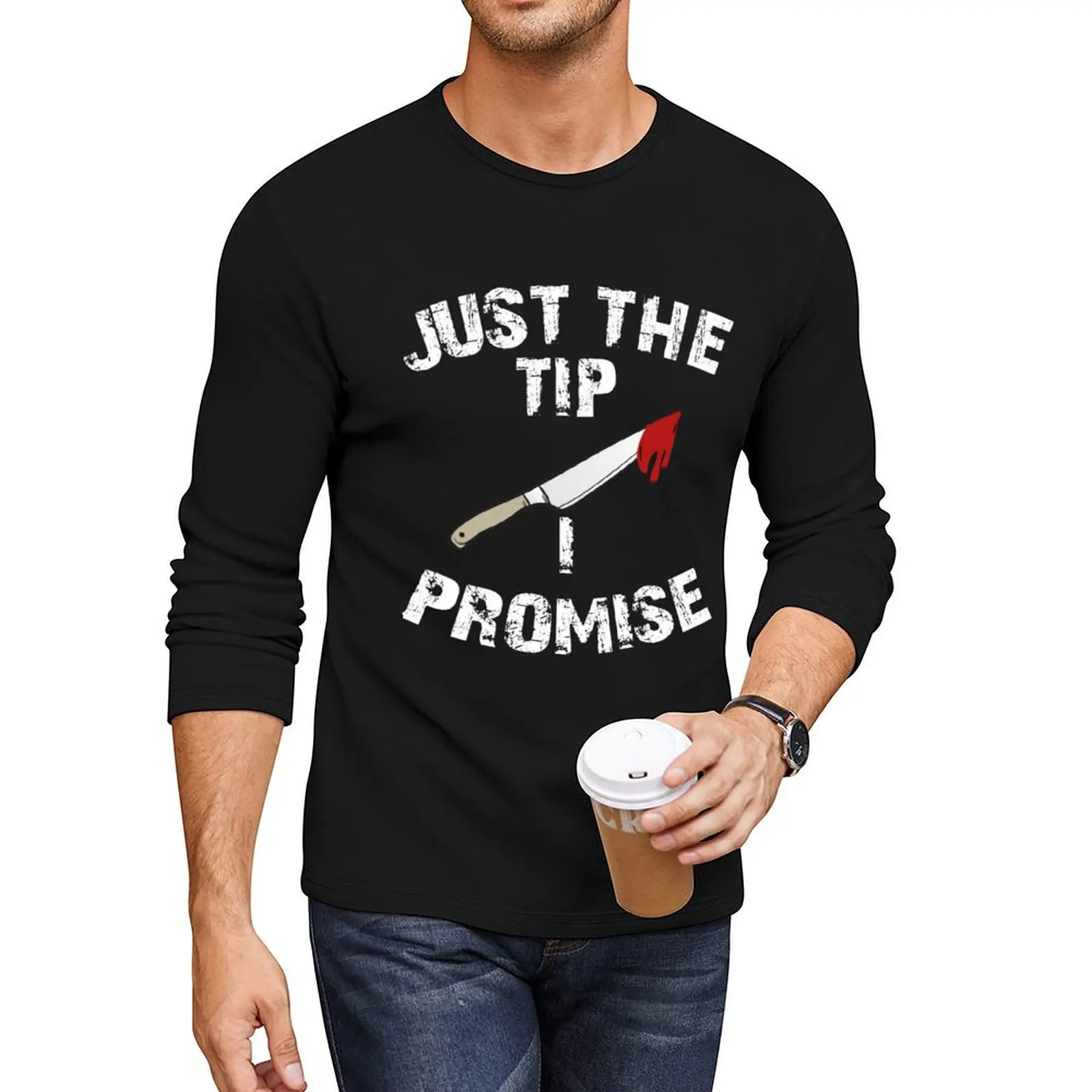 

Just The Tip I Promise Long T-Shirt custom t shirt Tee shirt t shirt for men