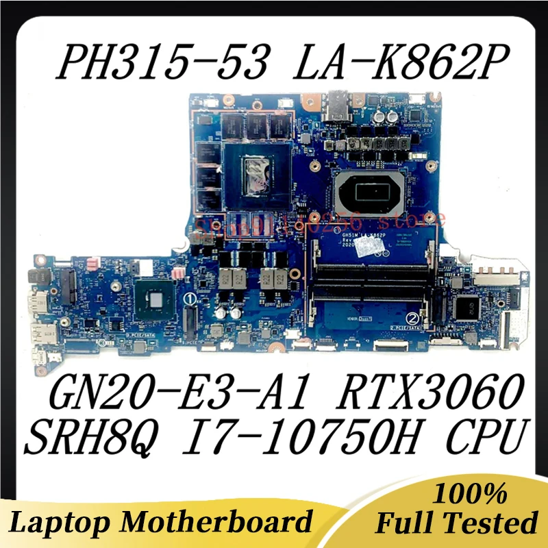 

Mainboard GH51M LA-K862P For Acer PT315-53 Laptop Motherboard GN20-E3-A1 RTX3060 With SRH8Q I7-10750H CPU 100% Full Working Well