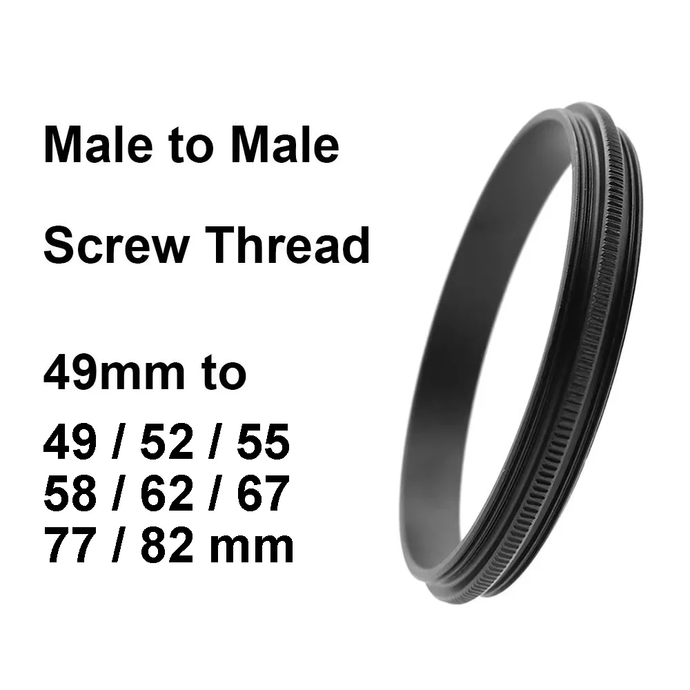 Male Thread to Male Thread Screw Adapter 49mm - 49 52 55 58 62 67 77 82 thread pitch 0.75mm Macro Photography Mount Adapter Ring