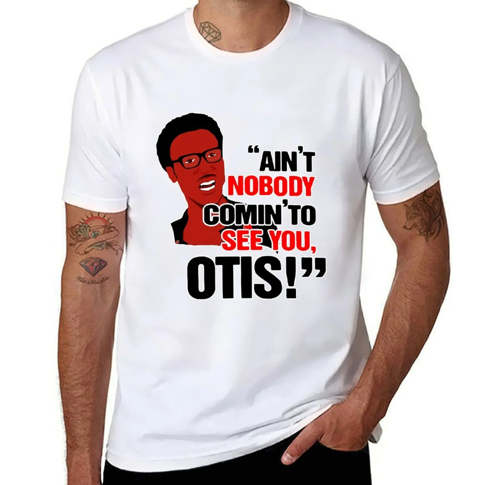 

Ain't Nobody Coming to See You Otis T-Shirt black cotton t-shirt plain for man package cotton t shirt man T-Shirt