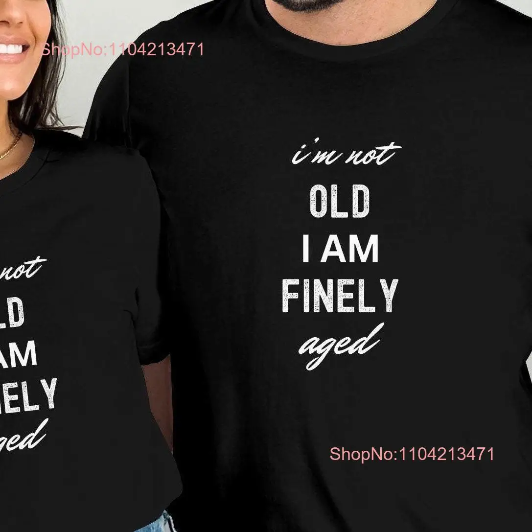 Camiseta con cita divertida del envejecimiento, dulce o no soy viejo, soy finamente envejecido, atrevido para mamá, papá, amigo, manga larga o corta