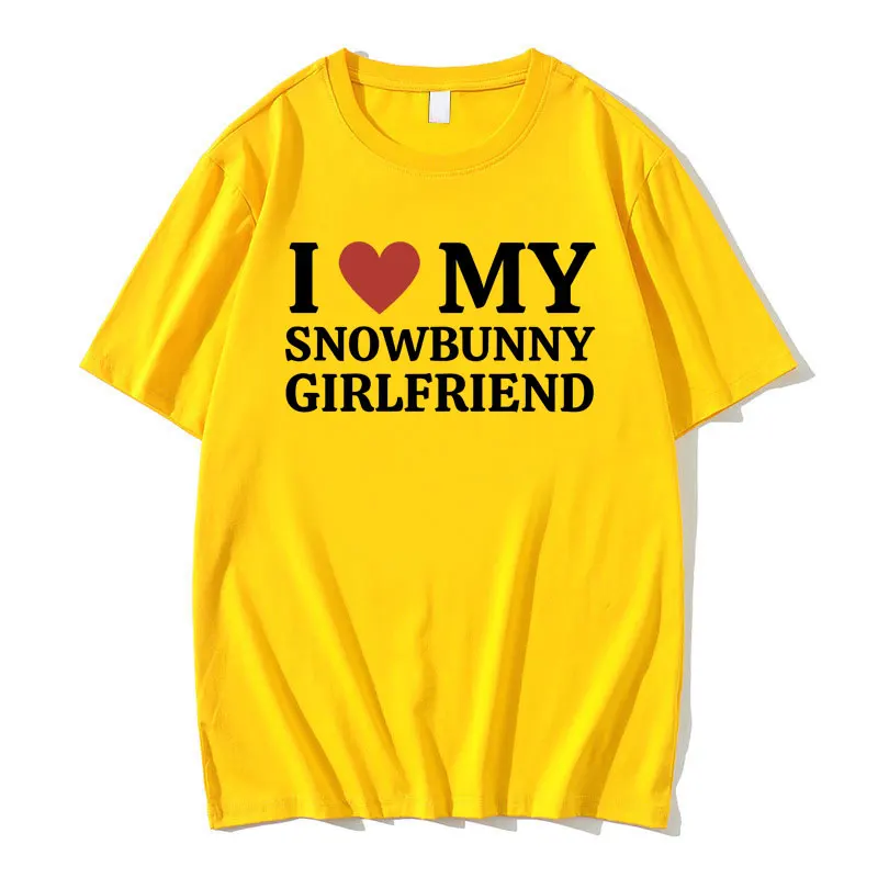 Funny I Love My Hot Snowbunny Girlfriend Meme Graphic T-shirt Men Women Casual Oversized Tshirt Male Pure Cotton O-collar Tees