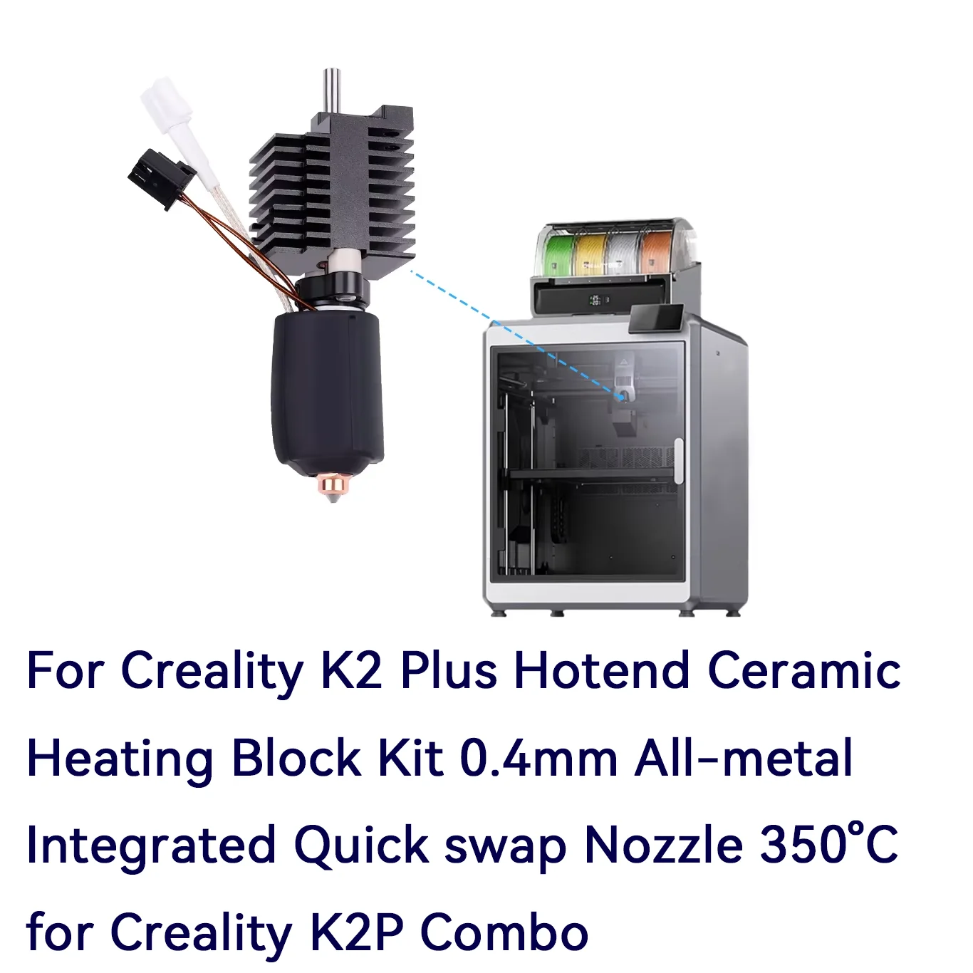 For Creality K2 Plus Hotend Ceramic Heating Block Kit 0.4mm All-metal Integrated Quick Swap Nozzle 350°C for Creality K2P Combo。