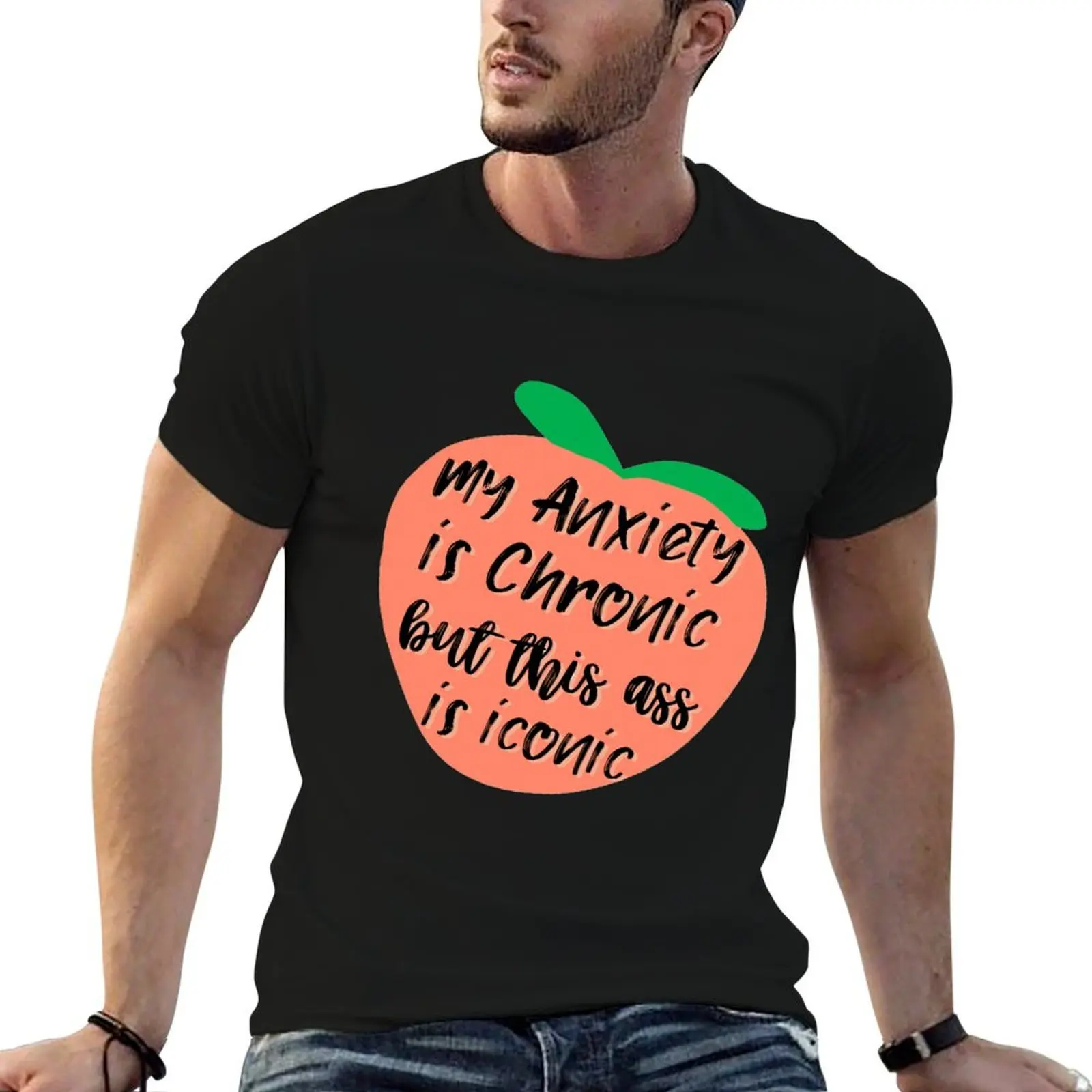 t shirts man T-Shirt t is ass shirts but oversize my iconic anxiety chronic graphic is this funny anime for