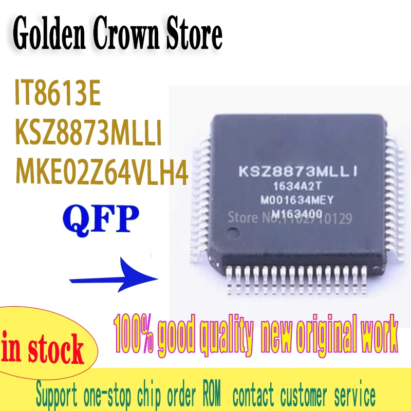 1PCS/lot   IT8613E BXS QFP64  KSZ8873MLLI  KSZ8873 MKE02Z64VLH4  MKE02Z64   work New original In Stock