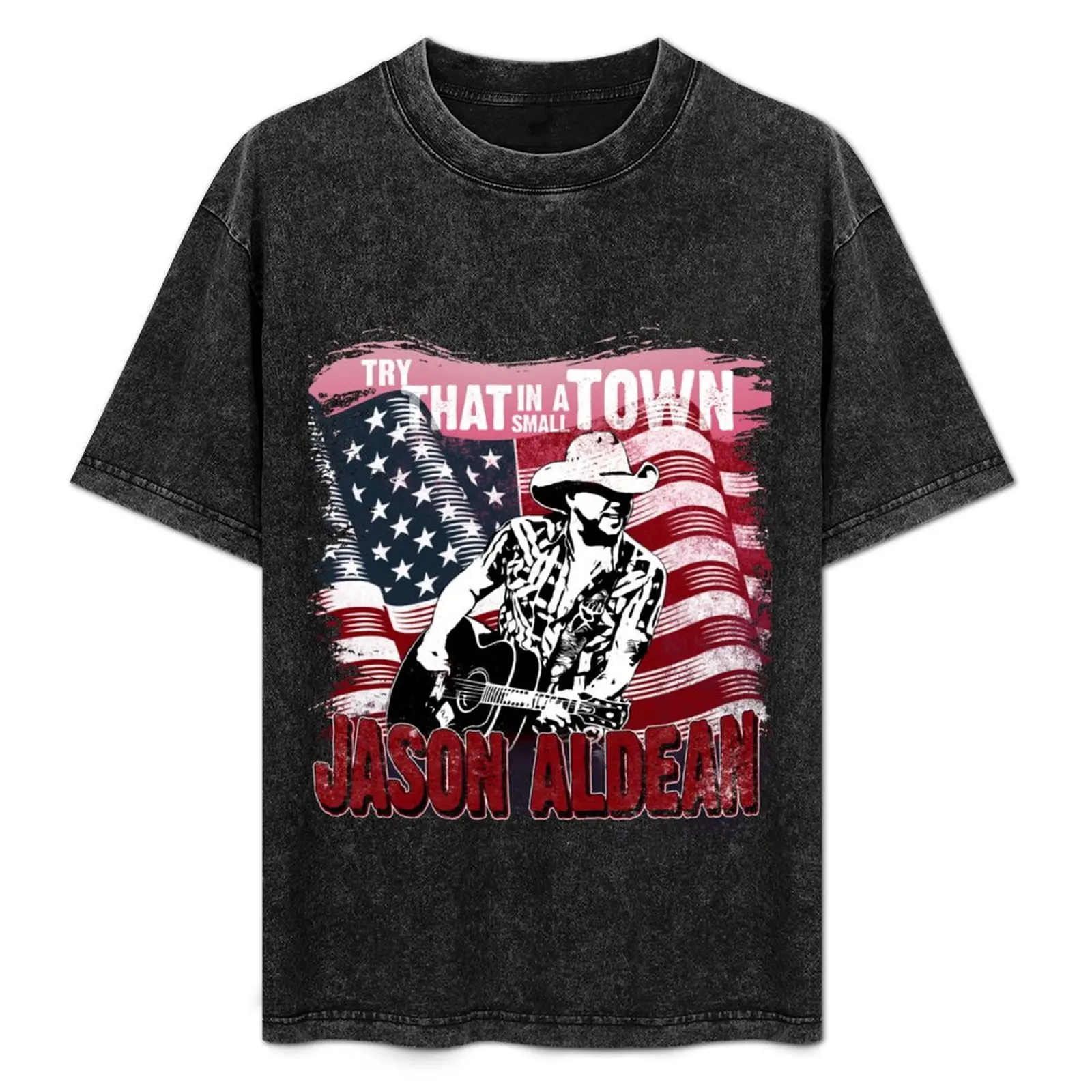 

Jason Aldean Try That in a Small Town song lyrics graphic design T-Shirt tops tshirts personalised men tshirt