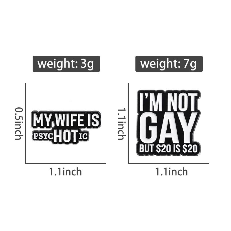 I\'M NOT GAY BUT $20 IS $20 Enamel Pins Custom My Wife Is Psychotic Brooches Lapel Badges Funny Jewelry Accessories