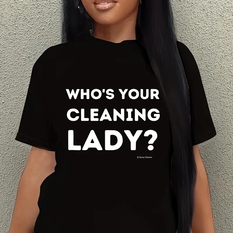 Who's Your Cleaning Lady Gift House Cleaner Cleaning Crew Women's Plus Size T-Shirt 100% Cotton 220g