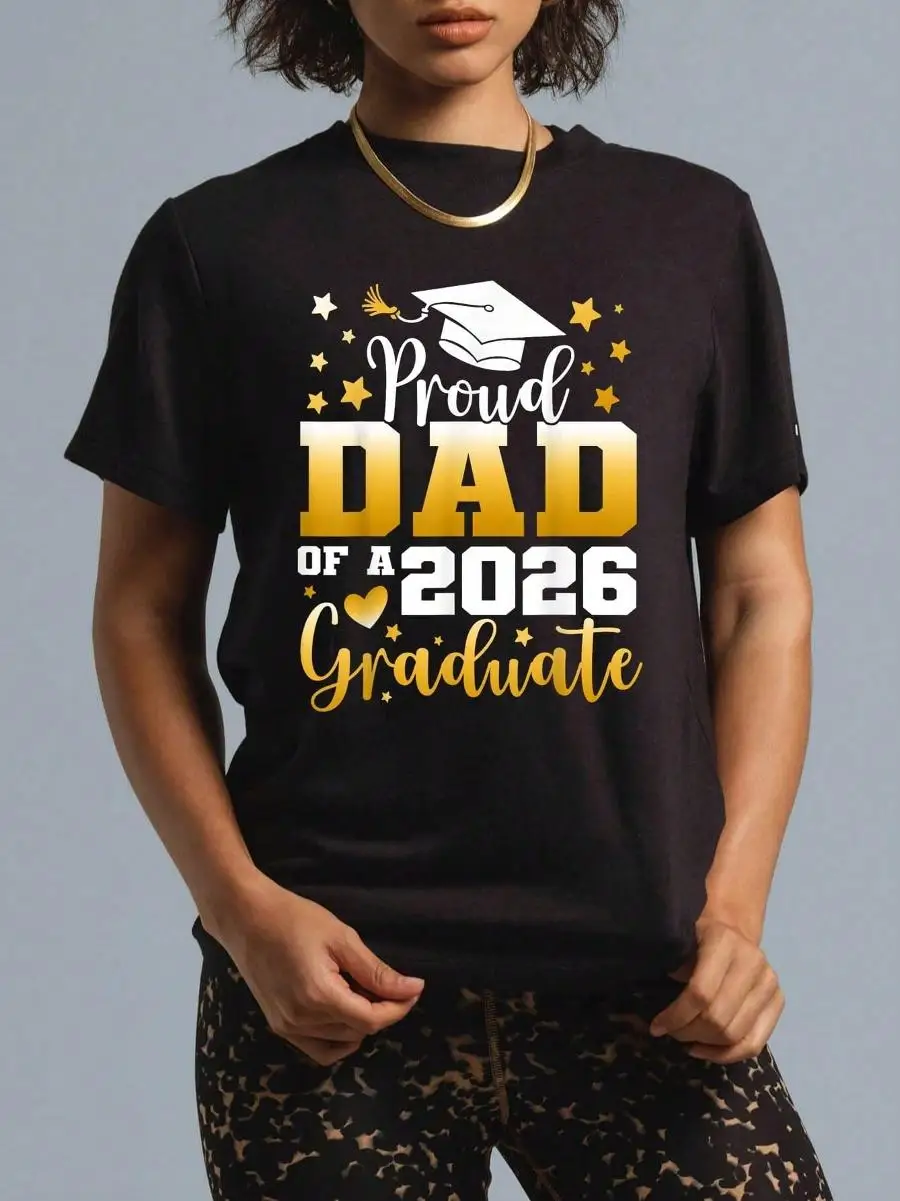 100% Cotton Graduation Family Proud Dad Of A 2026 Graduate Senior 2026 T-Shirt Women s Men s Graphic Tee,Casual Short Sleeve Shirt