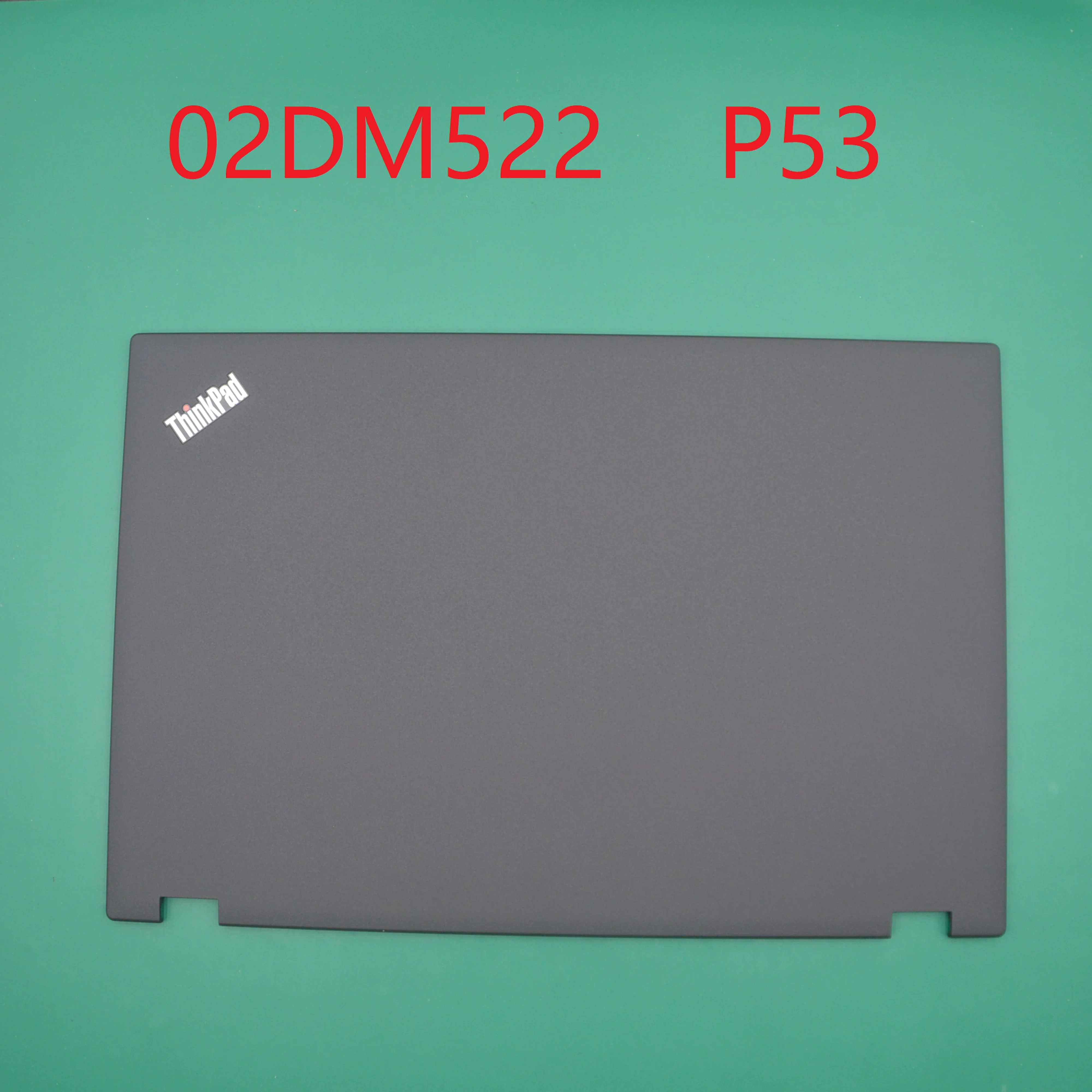 

LCD Rear cover top case FRU NON CAMERA for BLACK ThinkPad P53 20QN 20QQ 02DM522 NEW