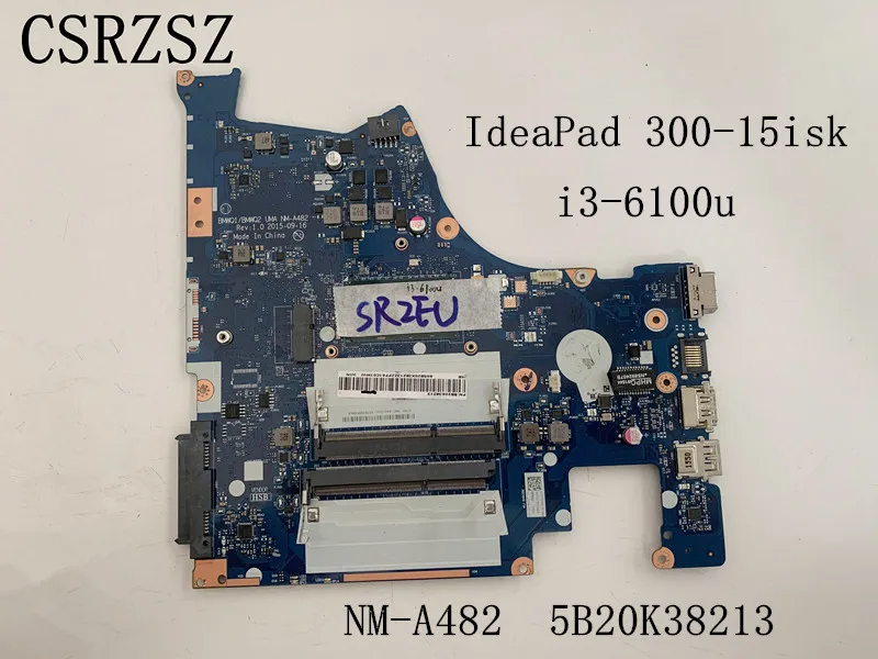 Mainboard For Lenovo ideapad  300-15isk with i3-6100u CPU  NM-A482  5B20K38213 100%  Test work