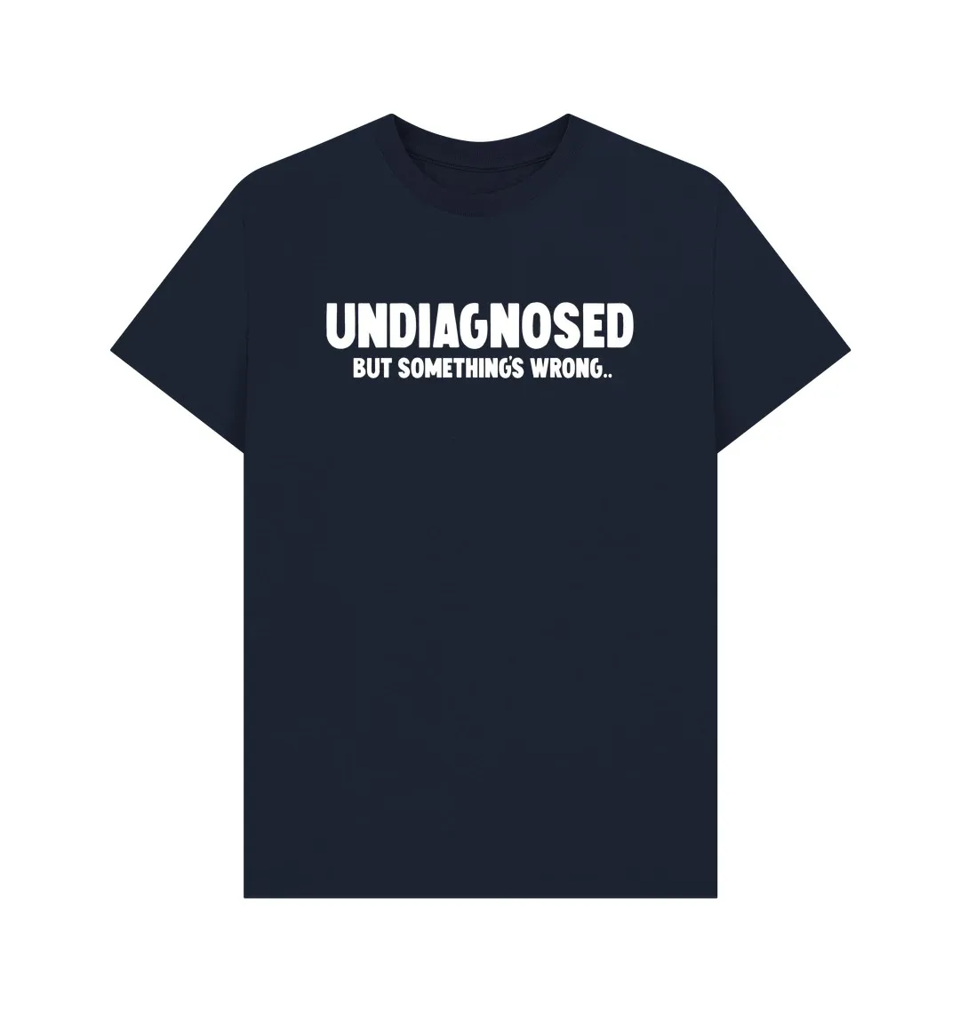 UNDIAGNOSED BUT SOMETHING'S WRONG T-SHIRT Funny Letter Print Tops Tees Shirts  Graphic  Cool  Family  T Shirts