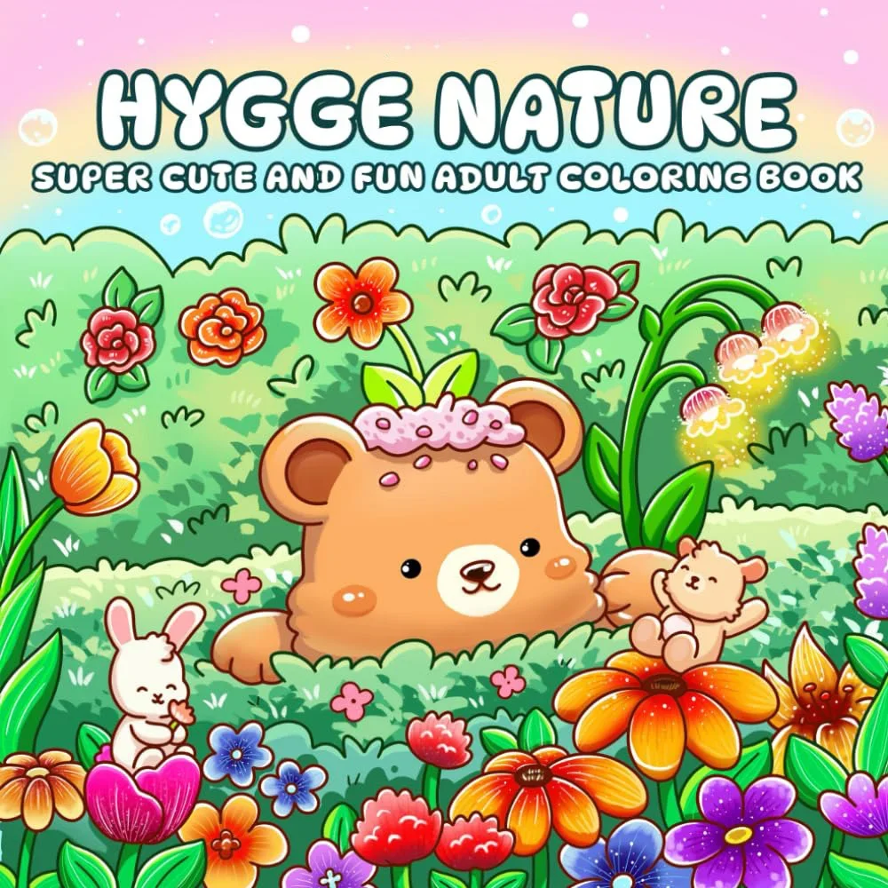 

Hygge Nature - Super Cute and Fun Adult Coloring Book: Featuring Adorable Animal Characters Engaging in Relaxation, in a Serene