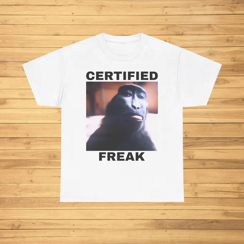 Certified Freak, Funny T Shirt, Funny Meme T-Shirt, Joke Tee, Gift Shirt, Trending Shirt, Oddly Tee