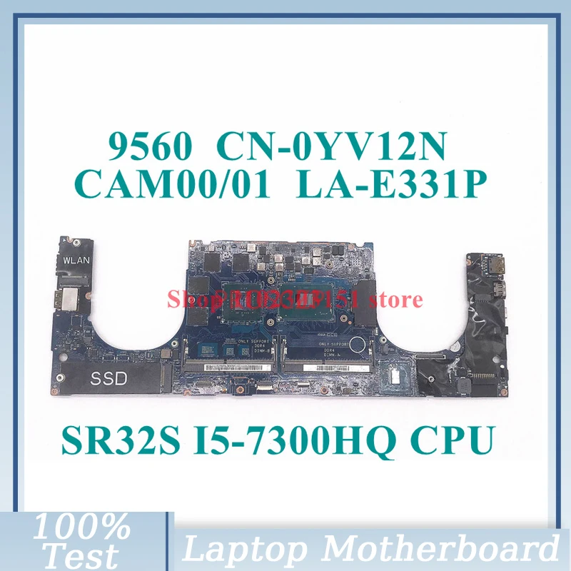 

CN-0YV12N 0YV12N YV12N With SR32S I5-7300HQ CPU CAM00/01 LA-E331P For Dell 9560 Laptop Motherboard N17P-G0-A1 100% Fully Tested