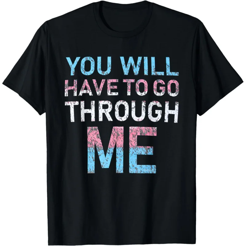 

You Will Have To Go Through Me Funny LGBTQ Trans Pride Flag T-Shirt