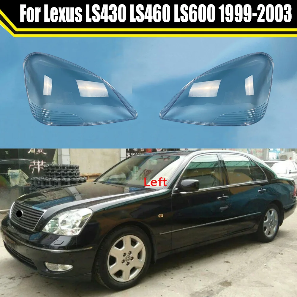 

For Lexus LS430 LS460 LS600 1999-2003 Headlight Cover Headlamp Lens Transparent Lampshades Shell Replace The Original Glass