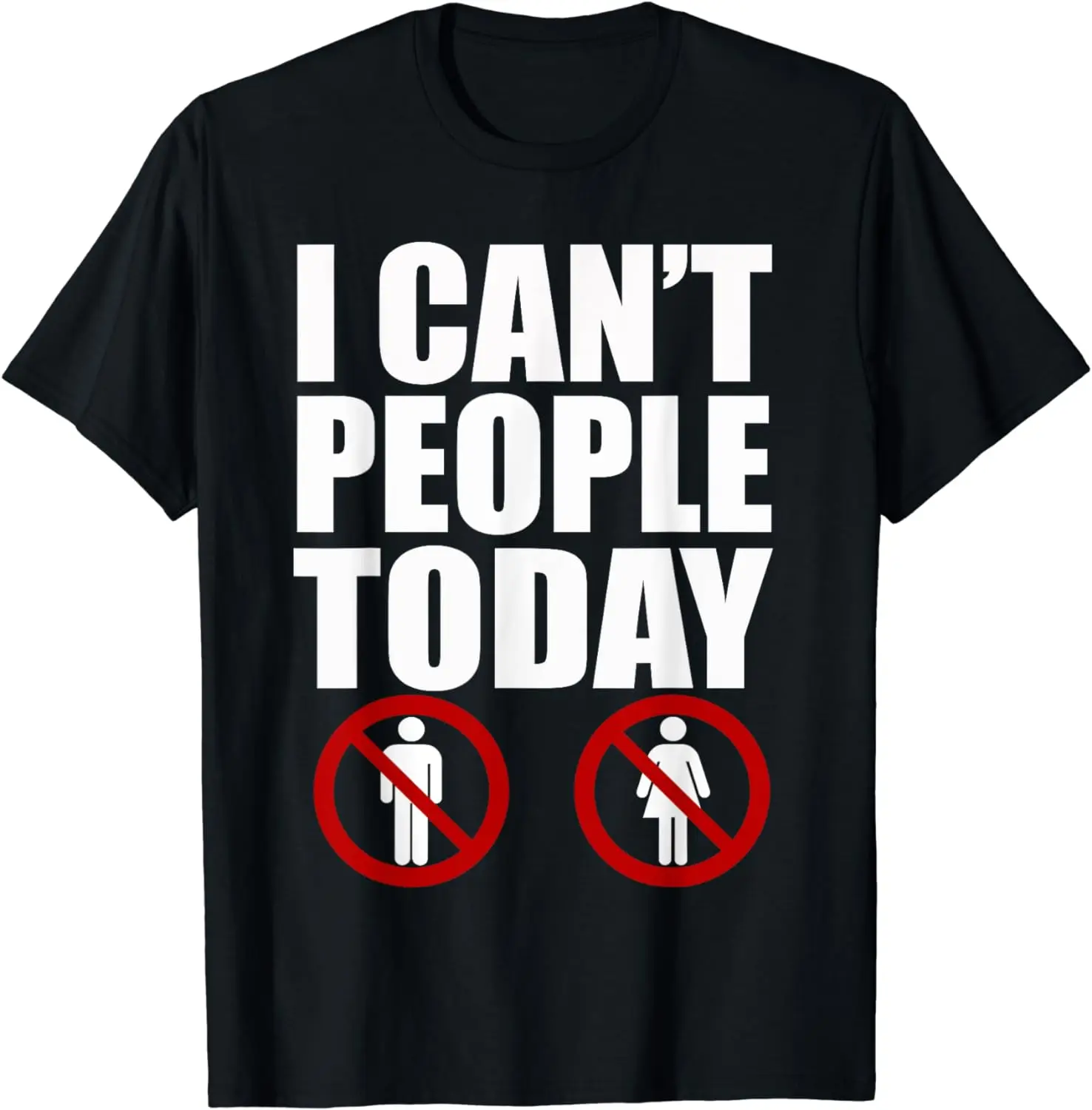 

I Can't People Today Hangover Funny Sarcastic Independent T-Shirt for Unisex Cotton Short Sleeve All Seasons