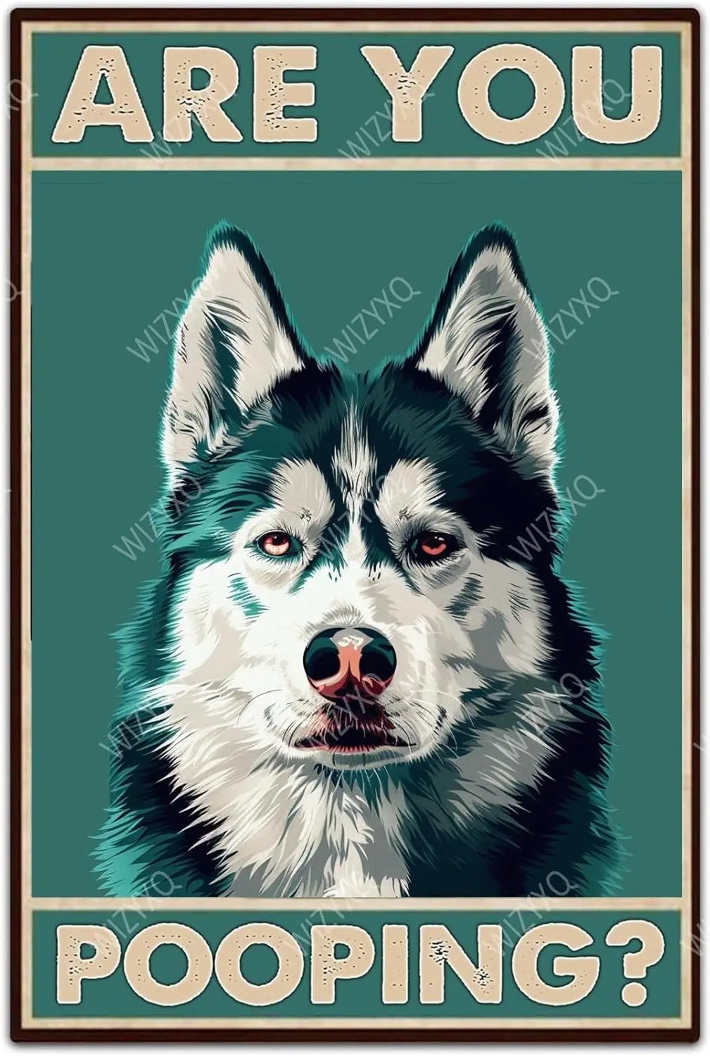 Dog Metal Signs Husky Are You Pooping Funny Tin Sign Vintage Aluminum Signs Wall Decor Home Plaques for Bathroom Toilet Yar sign