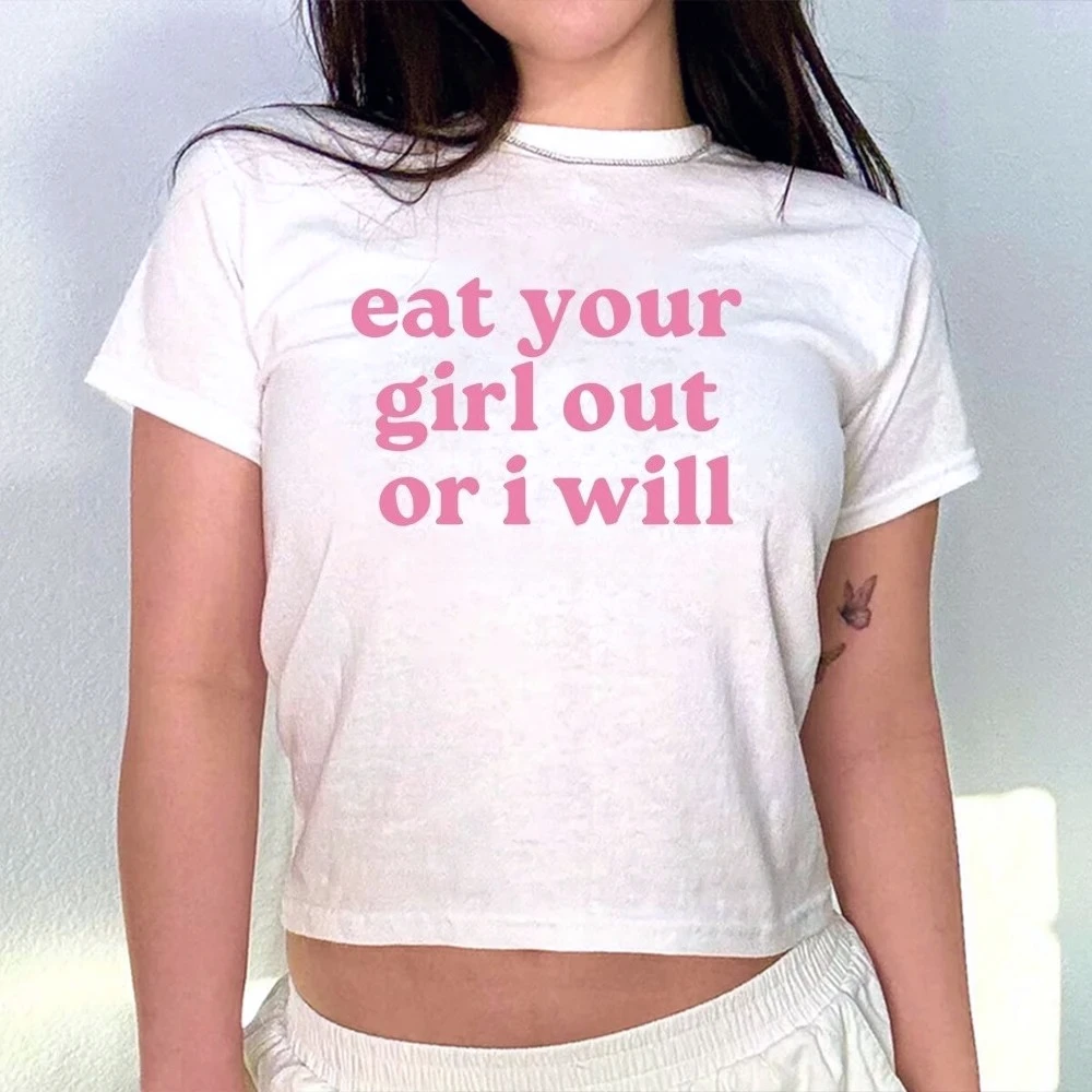 Eat Your Girl Out or I Will Crop Top Funny Lesbian Tee Bisexual Shirt Aesthetic LGBTQ Shirts Women's Fitted Tee Crop Tops