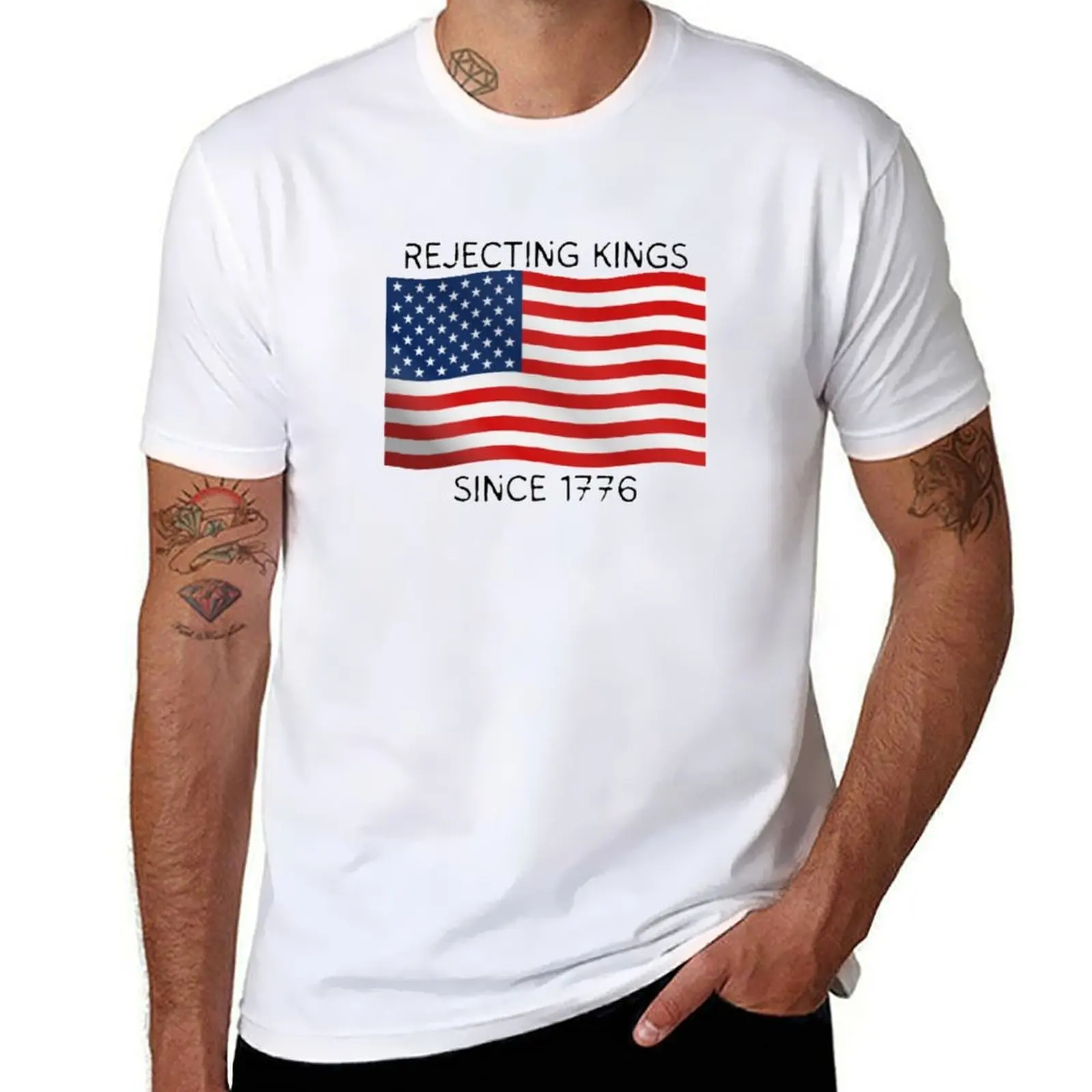 

Rejecting Kings Since 1776 T-Shirt t shirts for man pack white cotton t shirts high quality T-Shirt