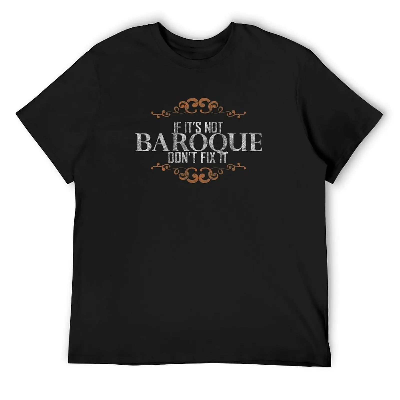 If its not baroque T-Shirt custom t shirt man t shirt anime tshirt anime clothes t shirts men