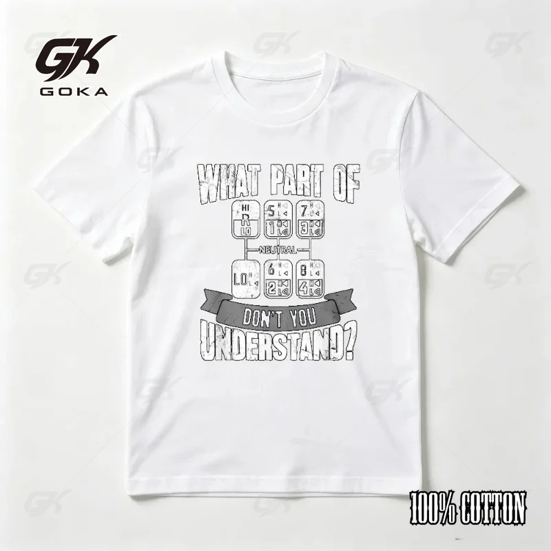 What Part of Don't You Understand Driver T-Shirt Casual Fashion Loose Man Women Tshirt Short Sleeve O-neck Summer Y2k Tops