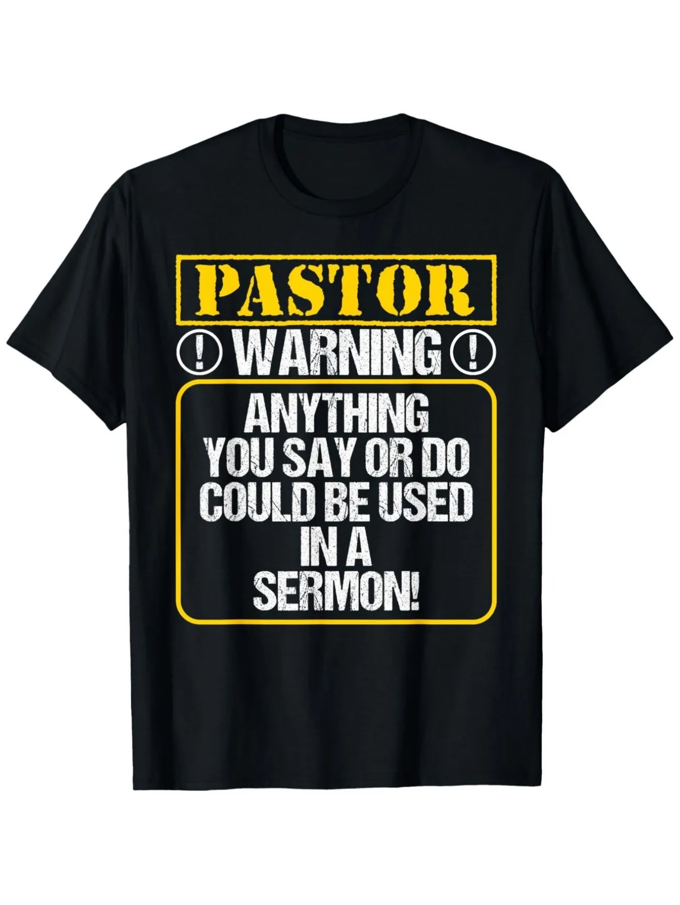 Pastor T-shirt funny Anything you say or do can be used in sermons Warning logo print-100 cotton for church events and casual wear.