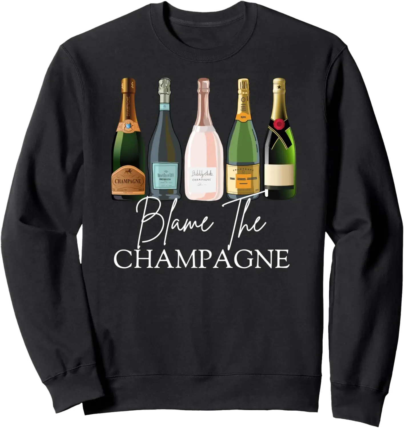 Blame The Champagne, Champagne Bottles Day Drinking Mimosa Sweatshirt