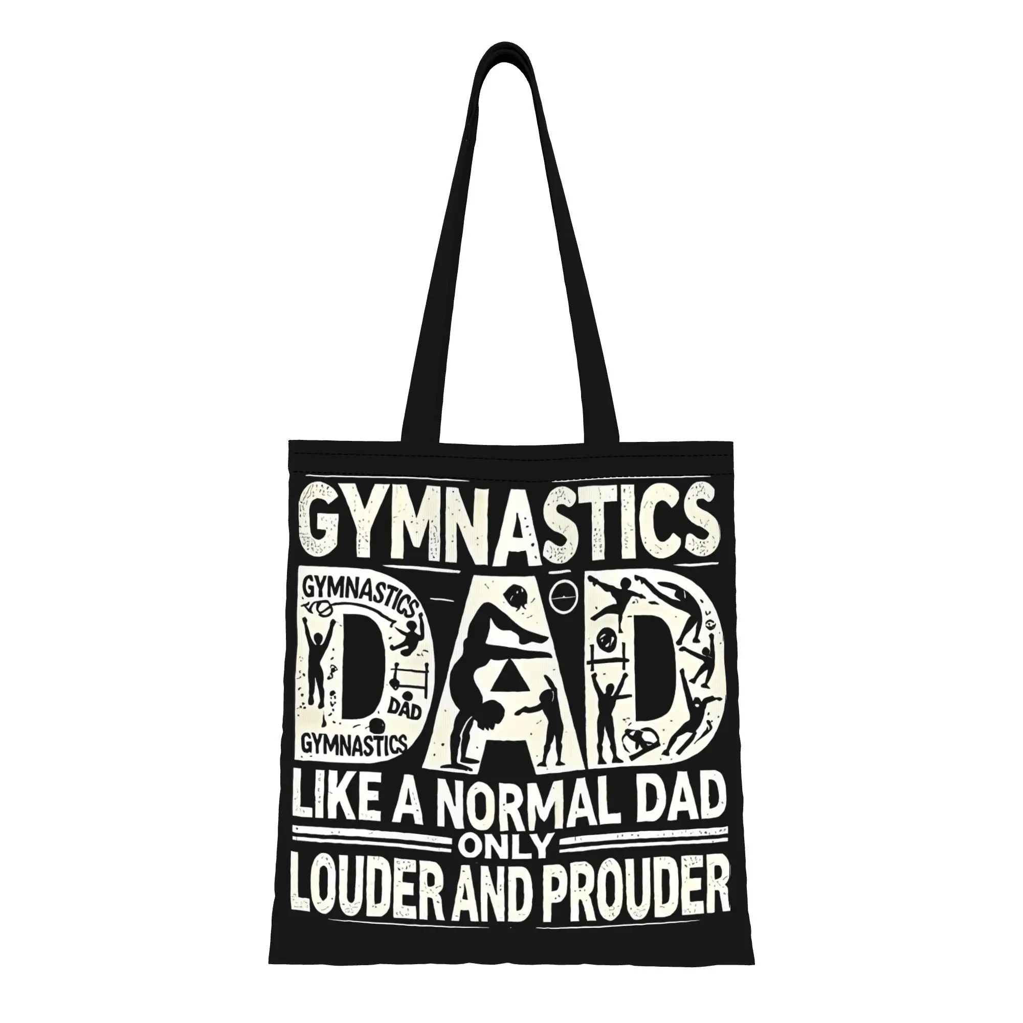 

Gymnastics Dad LIKE A NORMAL DAD ONLY LOUDER AND PROUDER Sporty Canvas Woman Tote Bag for Outdoor Heavy Duty Shoulder Handbag