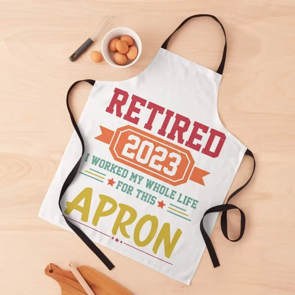 Retired 2023 I worked my whole life for this Apron christmas decoration chefs For Kitchen Waterproof Kitchen Woman Apron