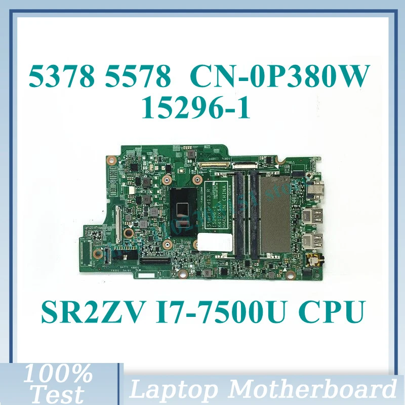 CN-0P380W 0P380W P380W With SR2ZV I7-7500U CPU Mainboard 15296-1 For DELL 5378 5578 Laptop Motherboard 100% Fully Tested Working