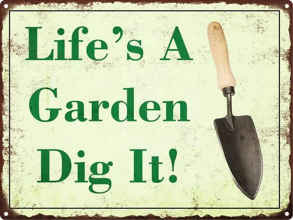 Life's A Garden Dig It Metal Signs Vintage Look Rustic Funny Retro 12x12 Inch