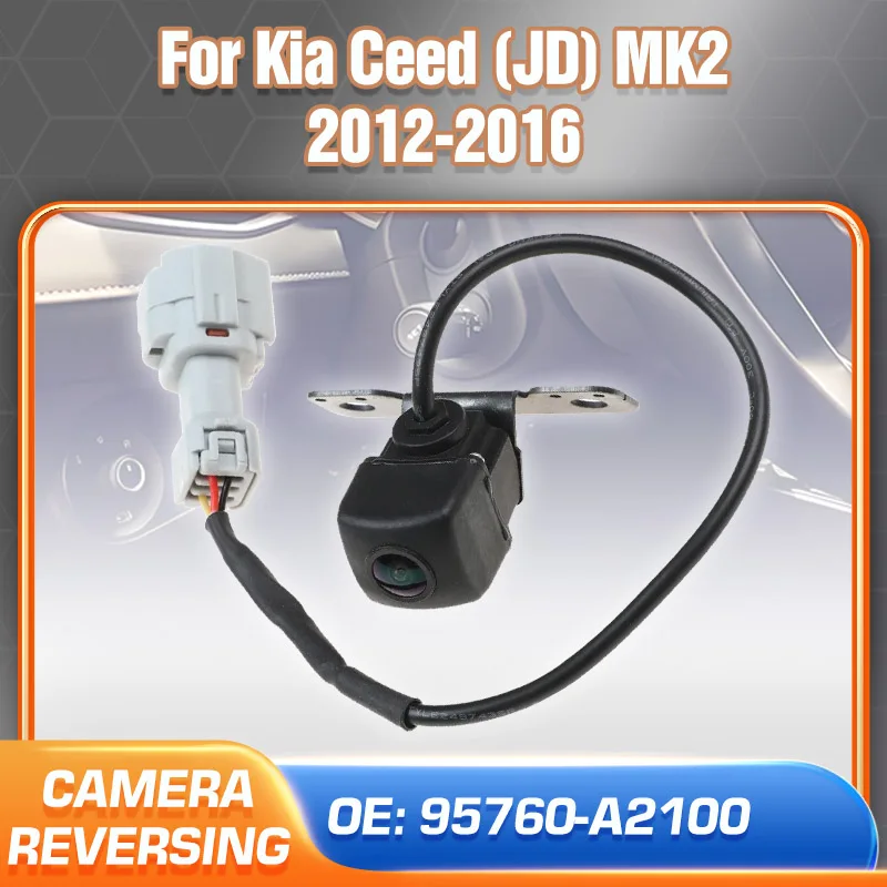 

95760-A2100 Rear View Camera Backup Camera For Cars Kia Ceed JD MK2 2012 2013 2014 2015 2016 Reverse Parking Camera 95760-A2110